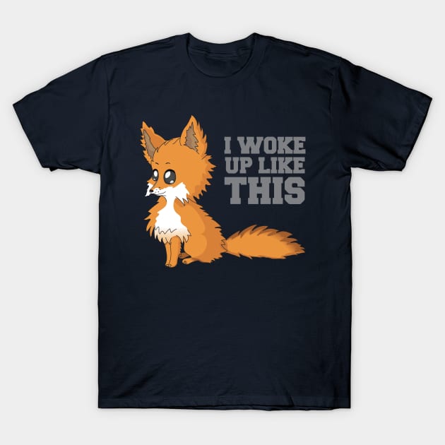 Fox woke up like this T-Shirt by ThinkingSimple